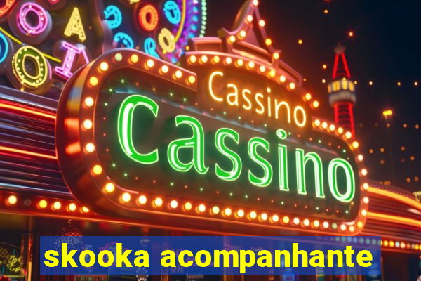 skooka acompanhante